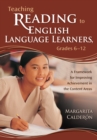 Image for Teaching Reading to English Language Learners, Grades 6-12: A Framework for Improving Achievement in the Content Areas