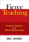 Image for Fierce Teaching: Purpose, Passion, and What Matters Most