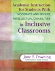 Image for Academic Instruction for Students With Moderate and Severe Intellectual Disabilities in Inclusive Classrooms