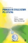 Image for A practical guide to program evaluation planning: theory and case examples