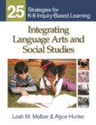 Image for Integrating Language Arts and Social Studies: 25 Strategies for K-8 Inquiry-Based Learning
