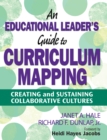 Image for An Educational Leader&#39;s Guide to Curriculum Mapping: Creating and Sustaining Collaborative Cultures