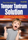 Image for The One-Minute Temper Tantrum Solution: Strategies for Responding to Children&#39;s Challenging Behaviors
