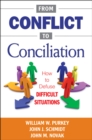 Image for From Conflict to Conciliation: How to Defuse Difficult Situations