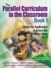 Image for The Parallel Curriculum in the Classroom, Book 1: Essays for Application Across the Content Areas, K-12