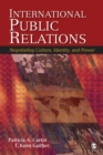 Image for International Public Relations: Negotiating Culture, Identity, and Power