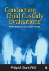 Image for Conducting Child Custody Evaluations: From Basic to Complex Issues