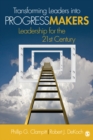 Image for Transforming Leaders Into Progress Makers: Leadership for the 21st Century