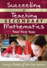 Image for Succeeding at Teaching Secondary Mathematics: Your First Year