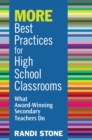 Image for MORE Best Practices for High School Classrooms: What Award-Winning Secondary Teachers Do