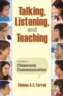 Image for Talking, Listening, and Teaching: A Guide to Classroom Communication
