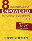 Image for Eight Essentials for Empowered Teaching and Learning, K-8: Bringing Out the Best in Your Students
