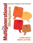 Image for The multigenerational workplace  : communicate, collaborate, and create community