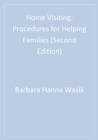 Image for Home Visiting: Procedures for Helping Families