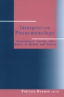 Image for Interpretive Phenomenology: Embodiment, Caring, and Ethics in Health and Illness