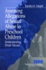 Image for Assessing Allegations of Sexual Abuse in Preschool Children: Understanding Small Voices