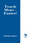 Image for Teach More -- Faster!