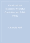 Image for Convicted but Innocent: Wrongful Conviction and Public Policy