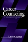 Image for Career Counseling: A Narrative Approach