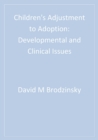 Image for Children&#39;s Adjustment to Adoption: Developmental and Clinical Issues