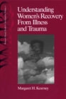 Image for Understanding Women&#39;s Recovery From Illness and Trauma