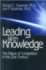 Image for Leading with knowledge: the nature of competition in the 21st century