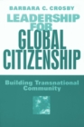 Image for Leadership For Global Citizenship: Building Transnational Community