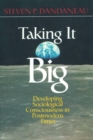 Image for Taking It Big: Developing Sociological Consciousness in Postmodern Times