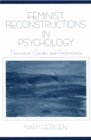 Image for Feminist reconstructions in psychology: narrative, gender, and performance