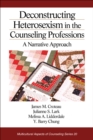 Image for Deconstructing Heterosexism in the Counseling Professions: A Narrative Approach