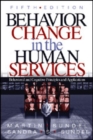 Image for Behavior Change in the Human Services: Behavioral and Cognitive Principles and Applications