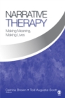 Image for Narrative Therapy: Making Meaning, Making Lives