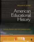 Image for American Educational History: School, Society, and the Common Good