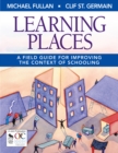 Image for Learning Places: A Field Guide for Improving the Context of Schooling