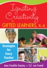Image for Igniting creativity in gifted learners, K-6: strategies for every teacher