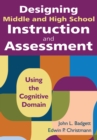 Image for Designing Middle and High School Instruction and Assessment: Using the Cognitive Domain