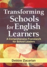 Image for Transforming Schools for English Learners: A Comprehensive Framework for School Leaders