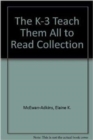 Image for The K-3 Teach Them All to Read Collection