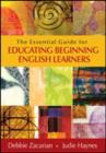 Image for The Essential Guide for Educating Beginning English Learners