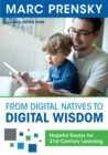 Image for From digital natives to digital wisdom  : hopeful essays for 21st century learning