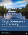 Image for Career development and counseling  : theory and practice in a multicultural world