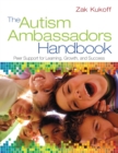Image for The autism ambassadors handbook  : peer support for learning, growth, and success