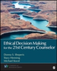 Image for Ethical Decision Making for the 21st Century Counselor