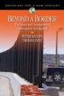 Image for Beyond a border: the causes and consequences of contemporary immigration
