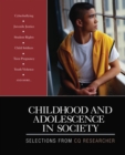 Image for Childhood and adolescence in society: selections from CQ researcher.