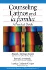 Image for Counseling latinos and La Familia: a practical guide : v. 17