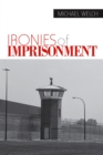 Image for Ironies of imprisonment