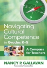 Image for Navigating cultural competence in grades K-5: a compass for teachers