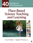 Image for Place-based science teaching and learning: 40 activities for K-8 classrooms