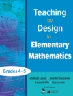 Image for Teaching by design in elementary mathematics, grades 4-5